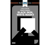 Black Skin, White Masks (The Macat Library) – Routledge
