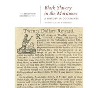 Black Slavery in the Maritimes: A History in Documents: (From the Broadview Sources Series)