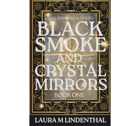 Black Smoke and Crystal Mirrors (The Spaoomia Series)