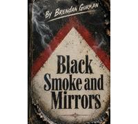 Black Smoke And Mirrors