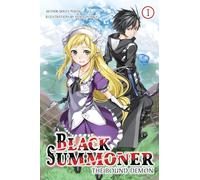 Black Summoner, Vol. 1 (light novel): The Bound Demon (BLACK SUMMONER LIGHT NOVEL SC)