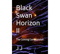 Black Swan Horizon II: The Coming Compression