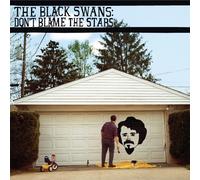 Black Swans - Don't Blame the Stars