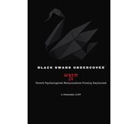 Black Swans Undercover: "N" - Covert Psychological Manipulation Finally Explained