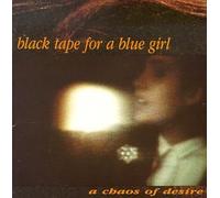 Black Tape for Blue Girl - Chaos of Desire