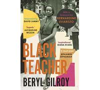 Black Teacher: 'An unsung heroine of Black British Literature' (Bernardine Evaristo)