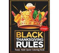 Black Thanksgiving Rules Funny Adult Quote Coloring Book
