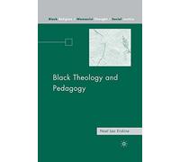 Black Theology and Pedagogy (Black Religion/Womanist Thought/Social Justice)