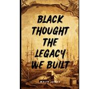 Black Thought The Legacy We Built (One off books)