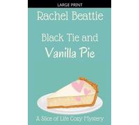 Black Tie and Vanilla Pie: 6 (A Slice of Life Cozy Mystery)