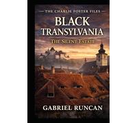 BLACK TRANSYLVANIA: The Silent Estate