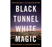 Black Tunnel, White Magic