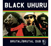 Black Uhuru - Brutal + Brutal Dub