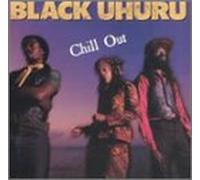 Black Uhuru - Chill Out [Casete]