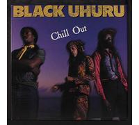 Black Uhuru - Chill Out [LP]
