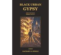 Black Urban Gypsy: The Story of a Black Child Born in the South but Raised in New York City