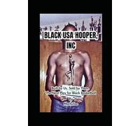 BLACK USA HOOPER, INC.: Built by Us. Sold by Them. The Next Play for Black Basketball