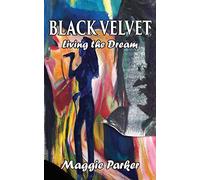 Black Velvet: Living the Dream: 1