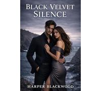 Black Velvet Silence: She married a ghost. She fell for the monster.