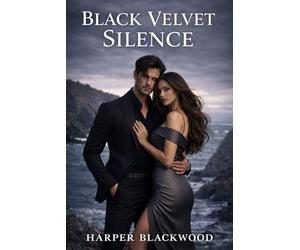 Black Velvet Silence: She married a ghost. She fell for the monster.