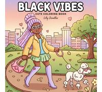 Black Vibes: Cute & Stylish Coloring Book Celebrating Fashion and the Joy of Self-Care
