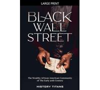 Black Wall Street: The Wealthy African American Community of the Early 20th Century