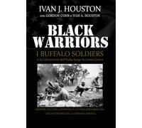 Black Warriors: I Buffalo Soldiers: e la Liberazione dell'Italia lungo la Linea Gotica