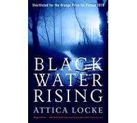 Black Water Rising (The Jay Porter mysteries by Attica Locke)
