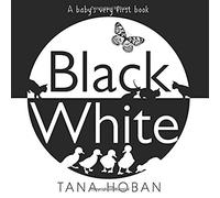 Black White: A High Contrast Book For Newborns