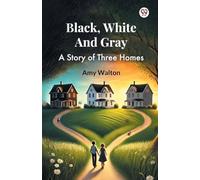 Black, White And Gray A Story of Three Homes