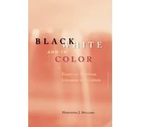 Black, White, and in Color: Essays on American Literature and Culture