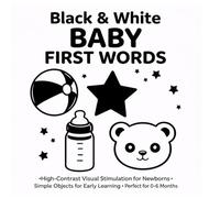 Black & White Baby First Words & Shapes: High-Contrast Visual Stimulation for Newborns (0-6 Months) | Baby Faces, Objects & First Learning (High-Contrast Baby Books)