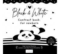 Black & White Contrast Book for Newborns: A High-Contrast Visual Stimulation Book for Babies and Infants