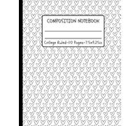 Black & White Hearts Composition Notebook - Aesthetic - Cute Minimalist Journal for Girls, Teens & Women: College Ruled • 110 Pages • 7.5 x 9.25 in • Soft Matte Cover