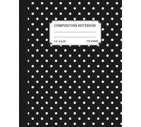 Black & White Polka Dot Composition Notebook: Aesthetic Vintage Black and White Notebook for Women, Teens & Girls | Cute Classic Journal for School, College & Work