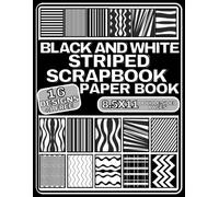 Black & White Striped Scrapbook Paper Book - 8.5x11" Double-Sided Designs: 16 Striking Stripes in Horizontal, Vertical & Wavy Patterns +1 Free Bonus ... Crafts,Journaling & DIY Projects