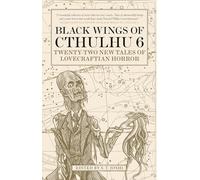 Alas Negras de Cthulhu (Volumen Seis) – Relatos de horror lovecraftiano