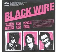 Black Wire - Hard to Love Easy to Lay