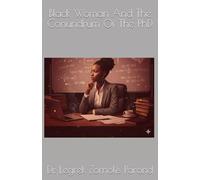 Black Woman And The Conundrum Of The PhD