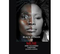 BLACK WOMAN AS MUSE II: Images From One Photographer's Journey To Seeing The Beauty Of Black Women