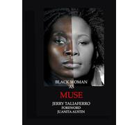BLACK WOMAN AS MUSE III: One Photographer's Odyssey To Seeing The Beauty Of Black Women