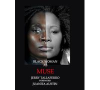 BLACK WOMAN AS MUSE III: One Photographer's Odyssey To Seeing The Beauty Of Black Women