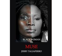 BLACK WOMAN AS MUSE: One Photographer's Journey To Seeing The Beauty Of Black Women