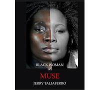 BLACK WOMAN AS MUSE: One Photographer's Journey To Seeing The Beauty Of Black Women