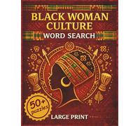 Black woman culture word search: Empowering Large Print 50+ Puzzles Celebrating Culture, History, and Self-Care for Relaxation and Inner Peace | ( 8.5 * 11 and 113 pages)