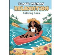 Black Woman Relaxation Coloring Book for Women: Self Care, Sunbathe, Pick Up Treasures from the Ocean, Relieve Stress and Enjoy Beach Moments