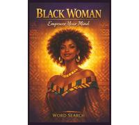 Black Woman Word Search Book: Empower Your Mind with Inspiring Puzzles for Black Women | Relaxing Word Finds Celebrating Melanin Magic, Strength, and Self-Care