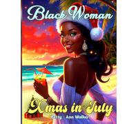 Black Woman Xmas in July: A Tropical Holiday Coloring Book Featuring Fashionable African American Women, Afro-Latina Beauties & Island Christmas Vibes for Relaxation and Stress Relief