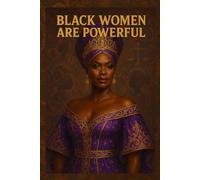 BLACK WOMEN ARE POWERFUL JOURNAL 2