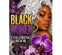 Black Women Coloring Book: Bold & Beautiful Floral Portraits to Color for Relaxation, Creativity, and Stress Relief